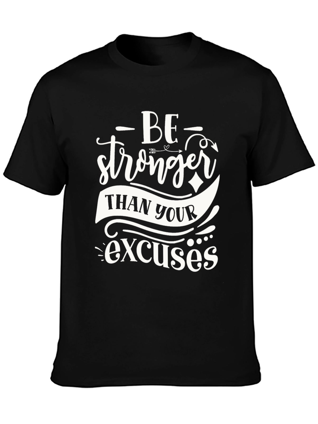 Be Stronger Motivational Graphic Tee