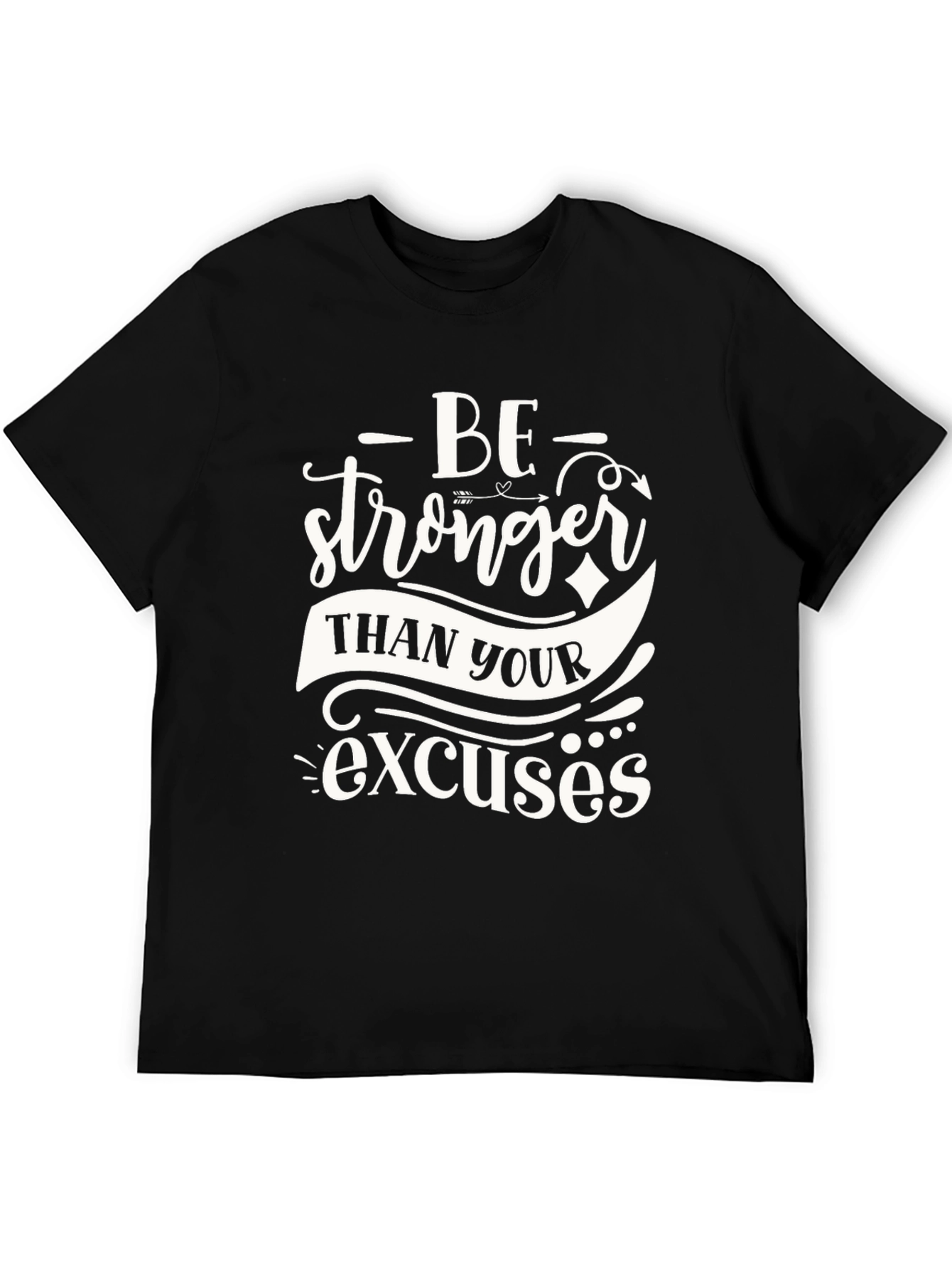 Be Stronger Motivational Graphic Tee