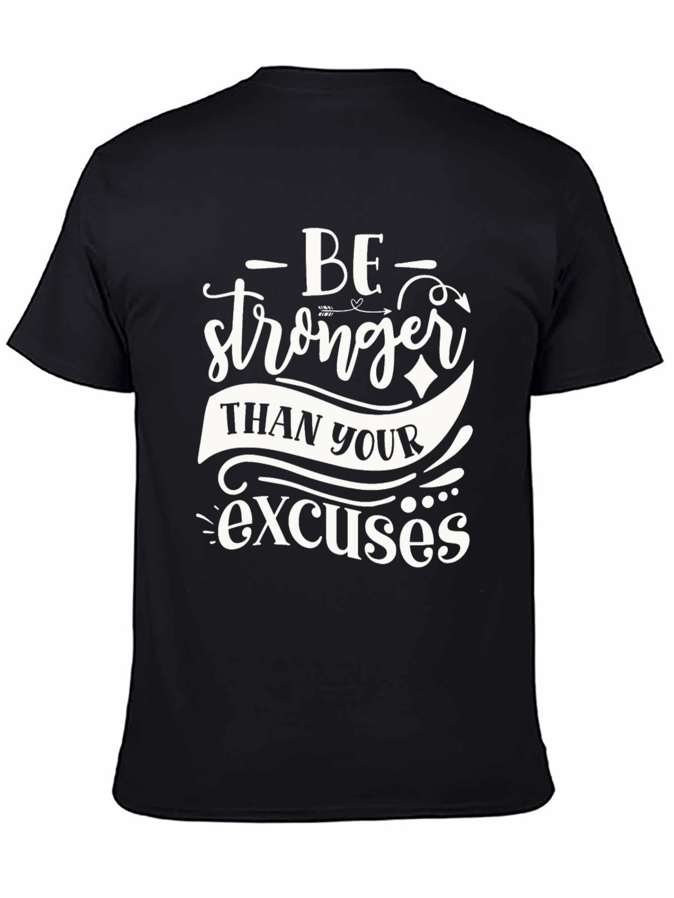 Be Stronger Motivational Graphic Tee