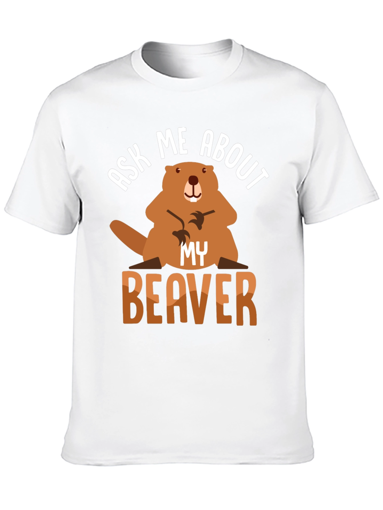 Ask Me About My Beaver T-Shirt Funny Animal Tee