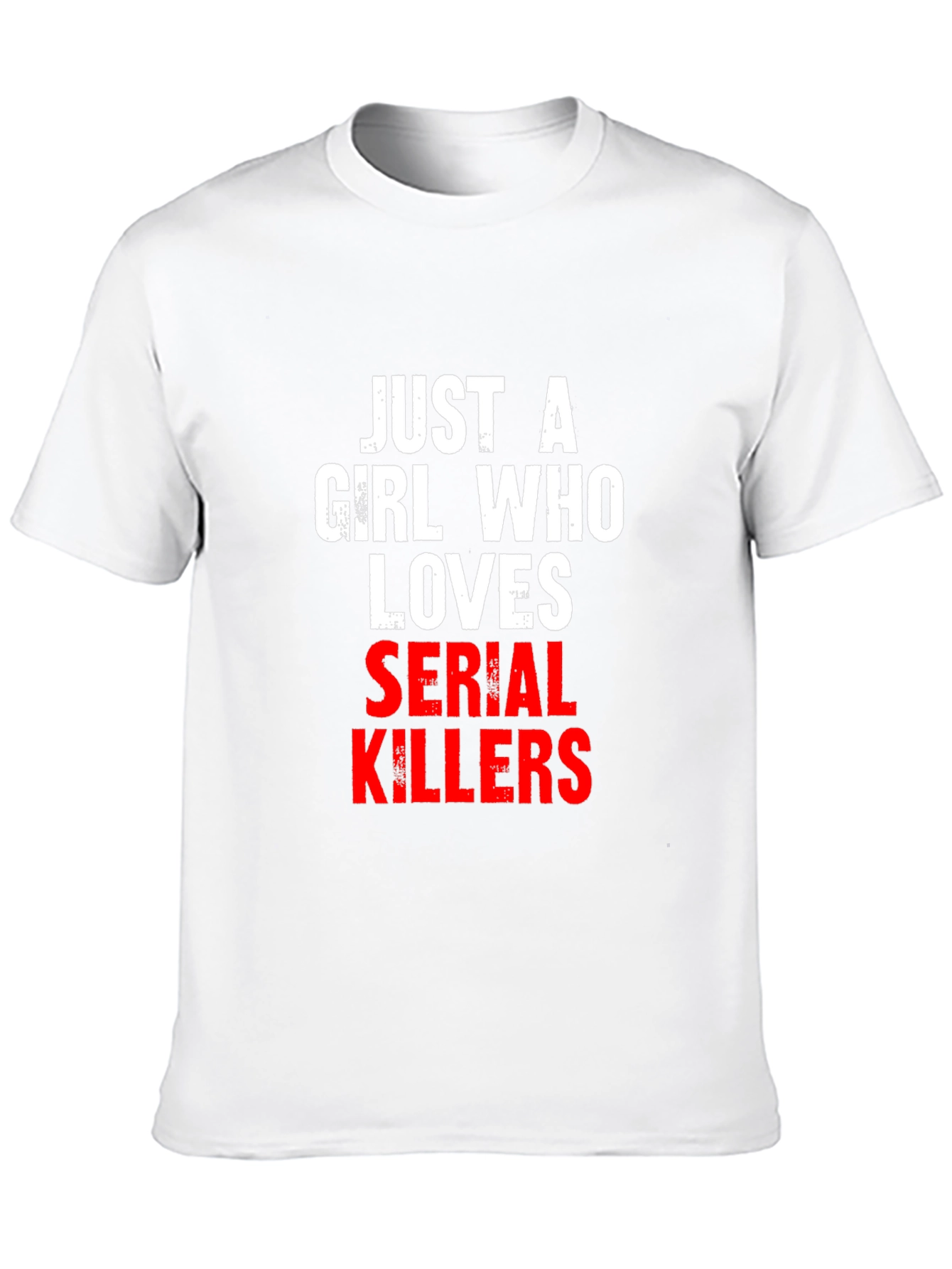 Just A Girl Who Loves Serial Killers T-Shirt