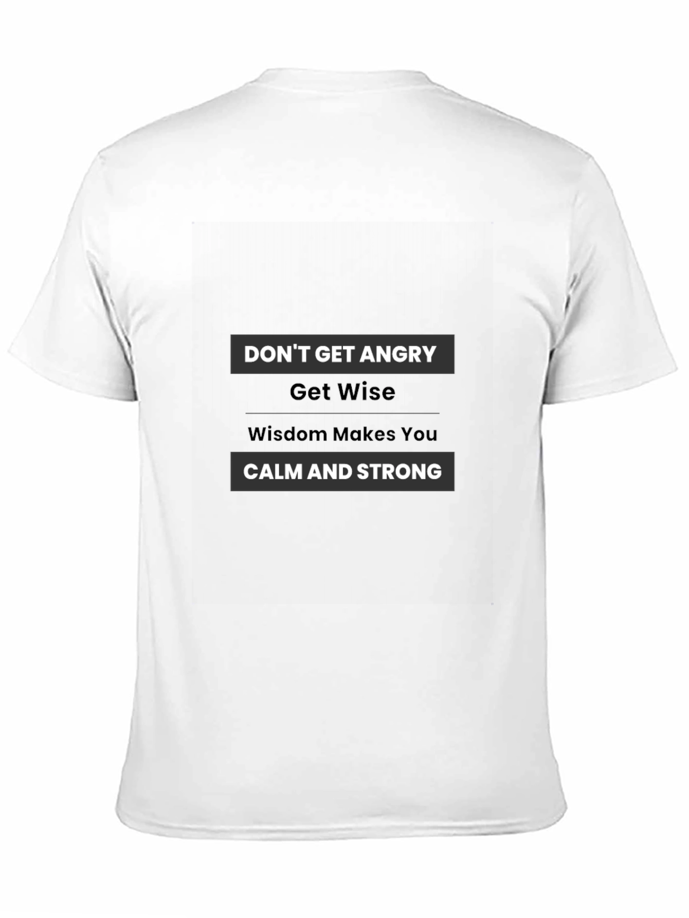 Wise Words Tee - Dont Get Angry