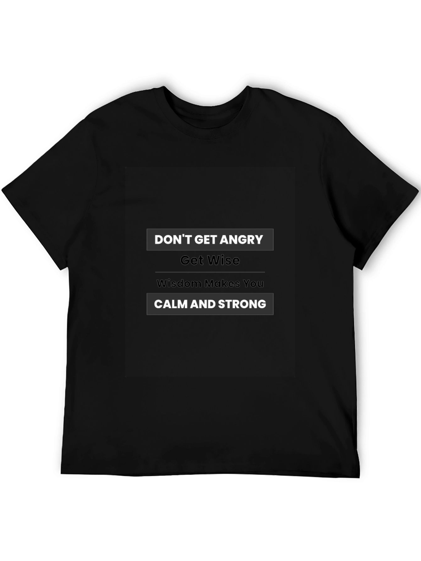 Wise Words Tee - Dont Get Angry
