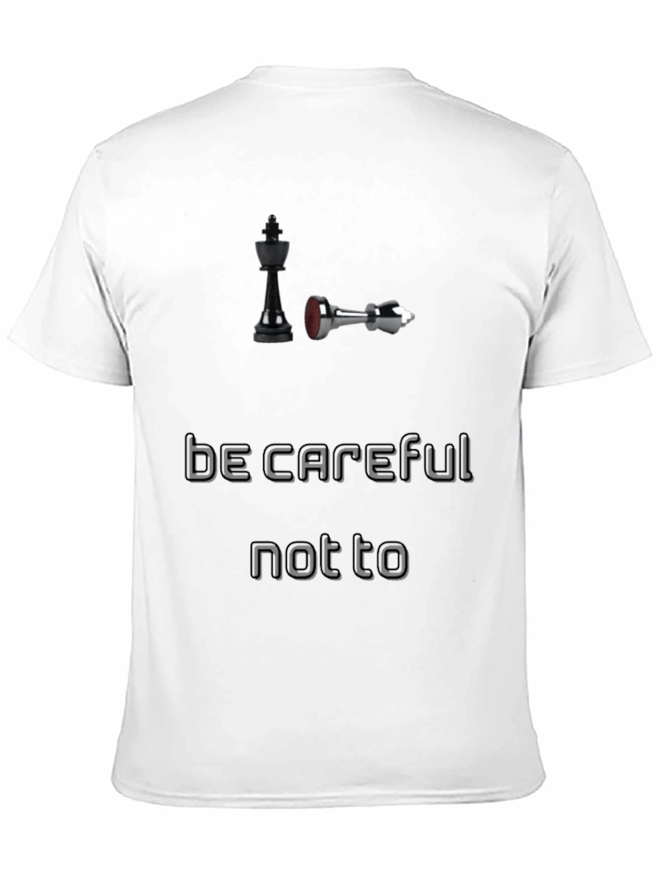 Chess King T-Shirt: Be Careful Not To Fall