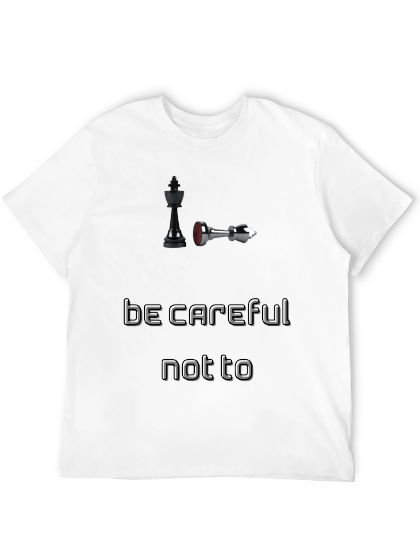 Chess King T-Shirt: Be Careful Not To Fall