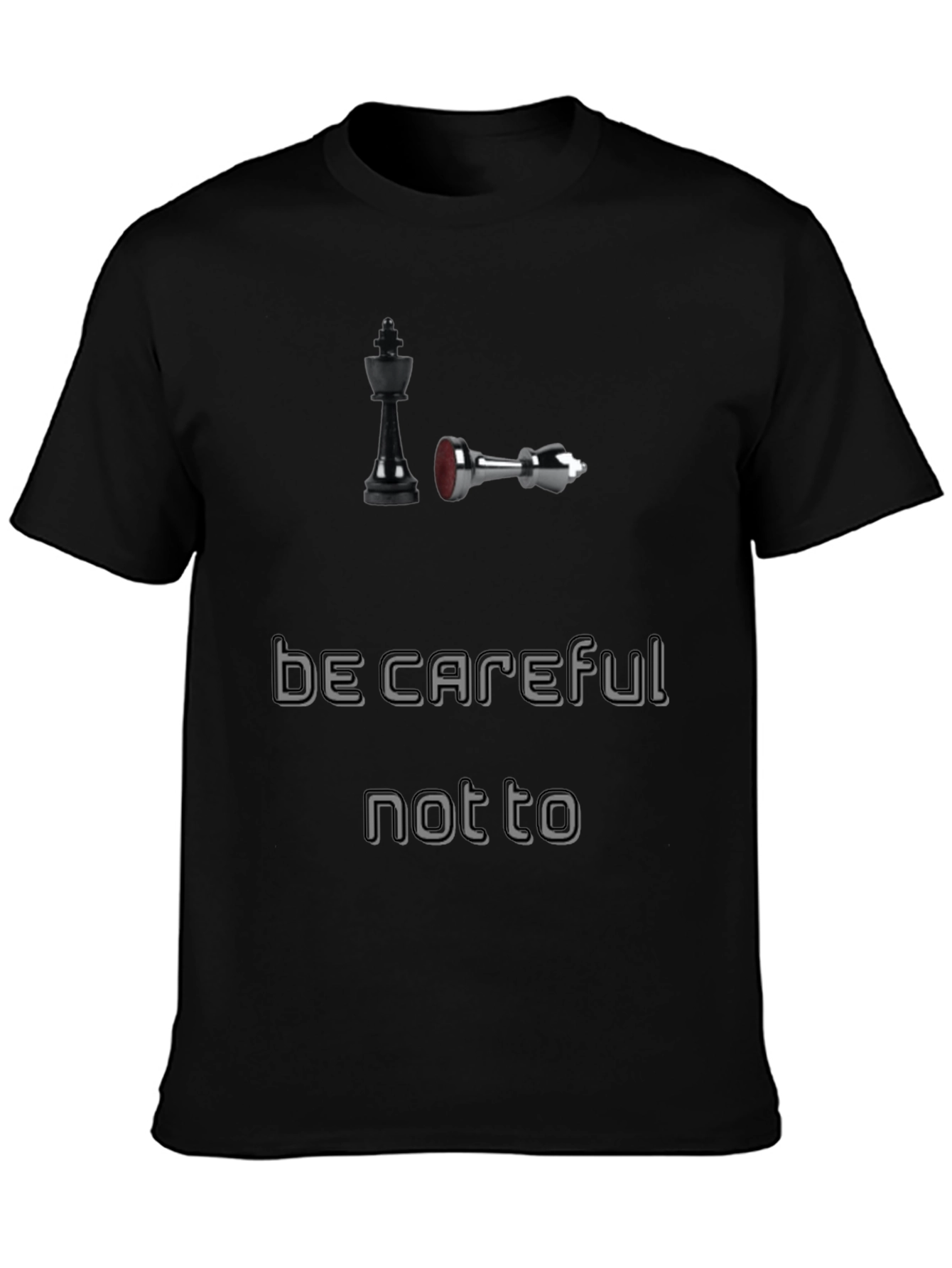 Chess King T-Shirt: Be Careful Not To Fall