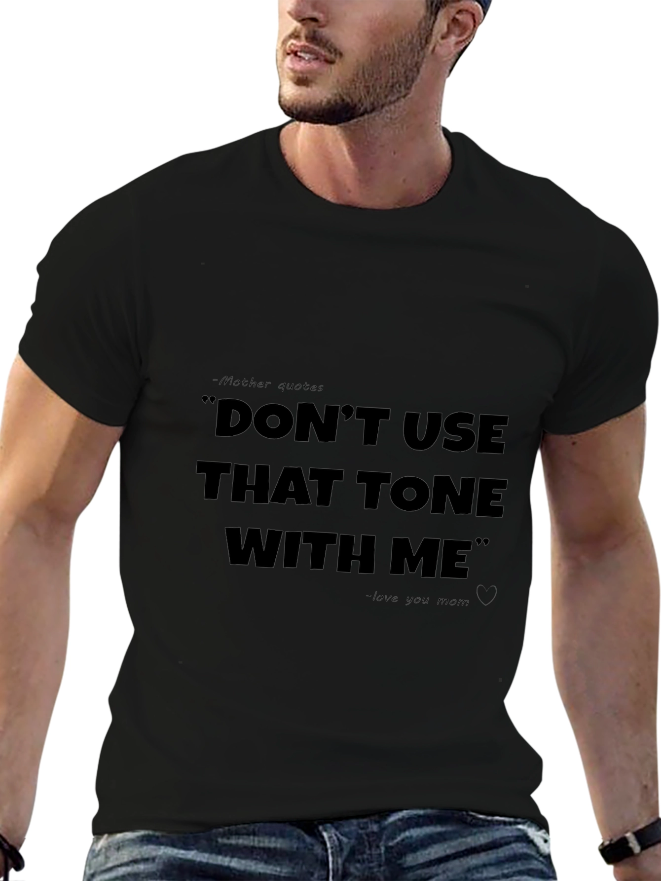 Dont Use That Tone With Me T-Shirt