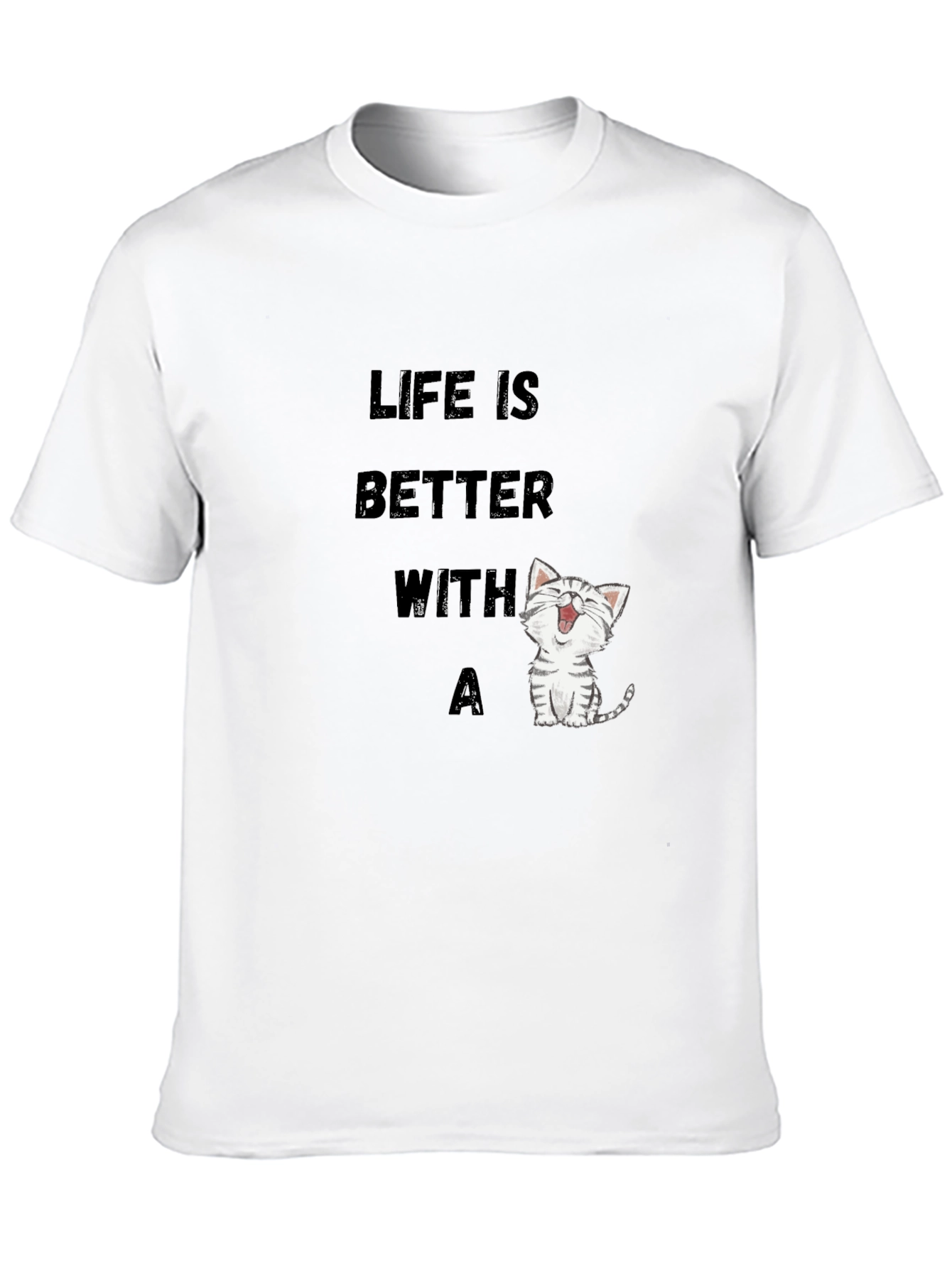 Life is Better with a Cat T-Shirt