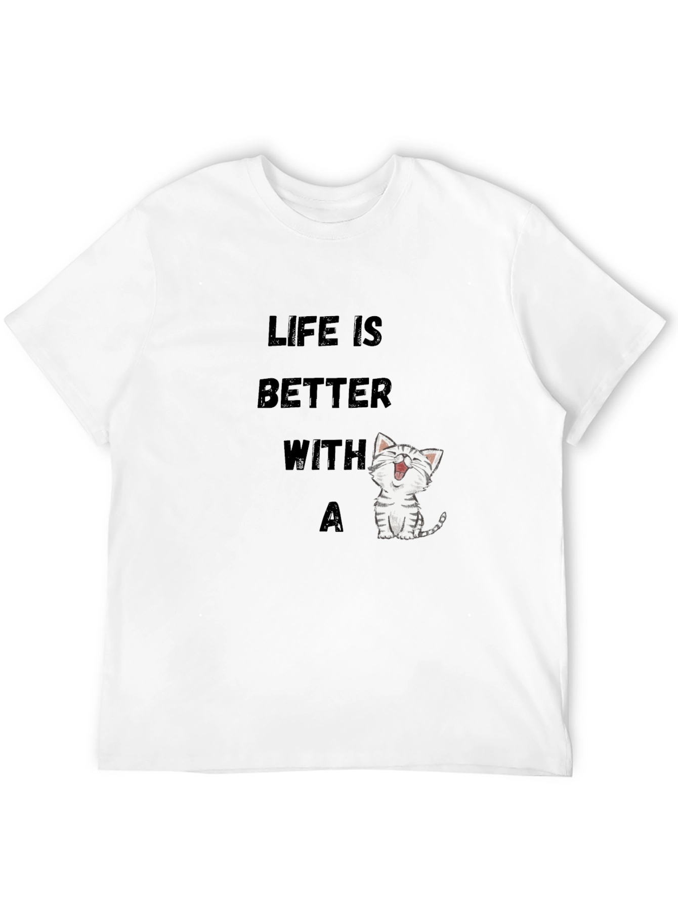 Life is Better with a Cat T-Shirt