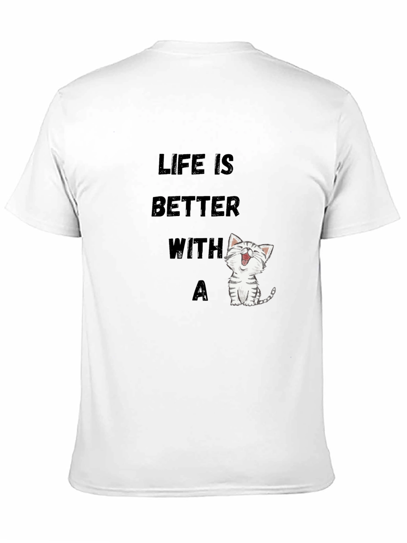 Life is Better with a Cat T-Shirt