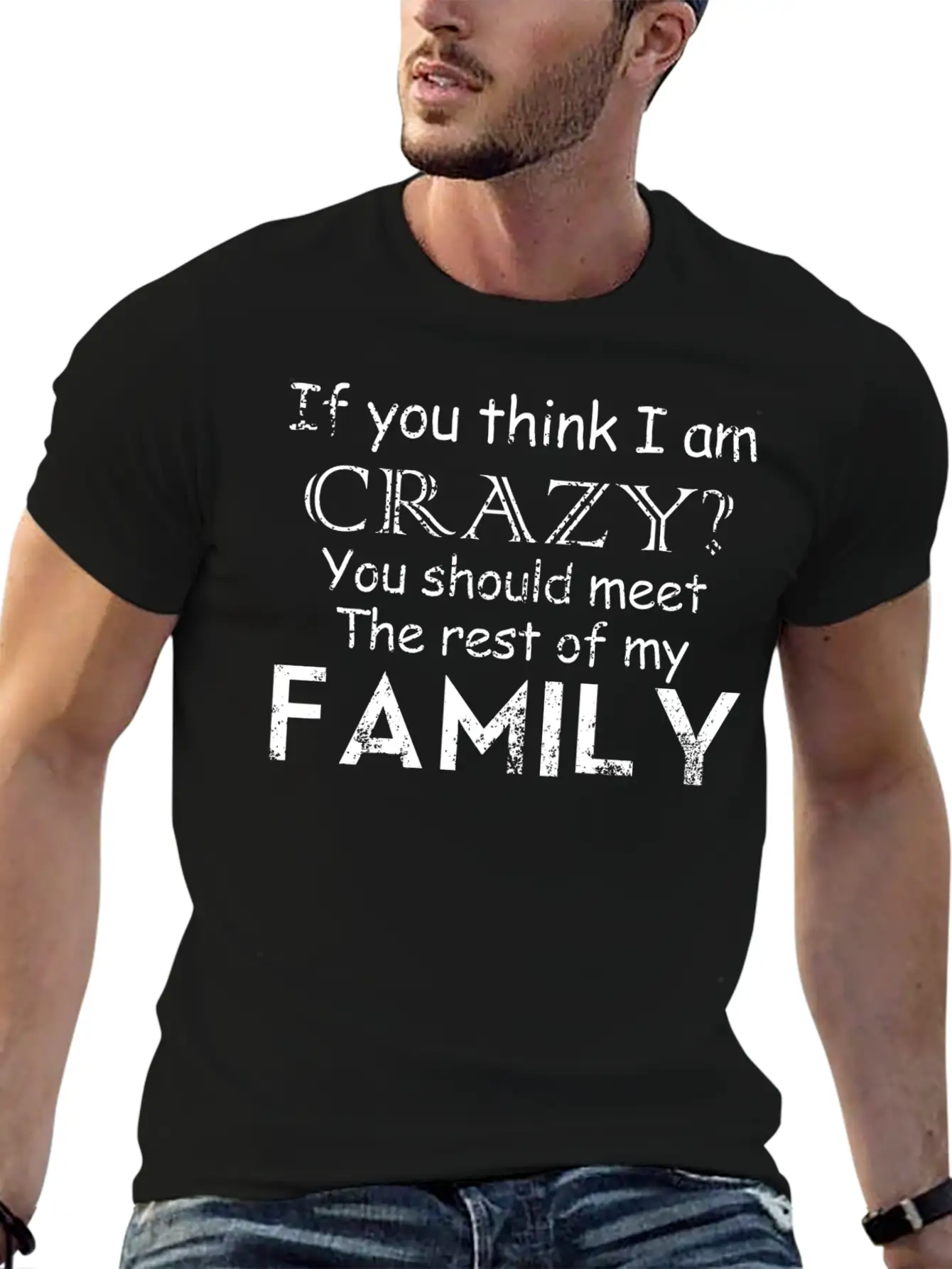 If You Think I 039 M Crazy See The Rest Of My Fam Unisex Casual T-Shirt – Clean Design For Daily Comfort