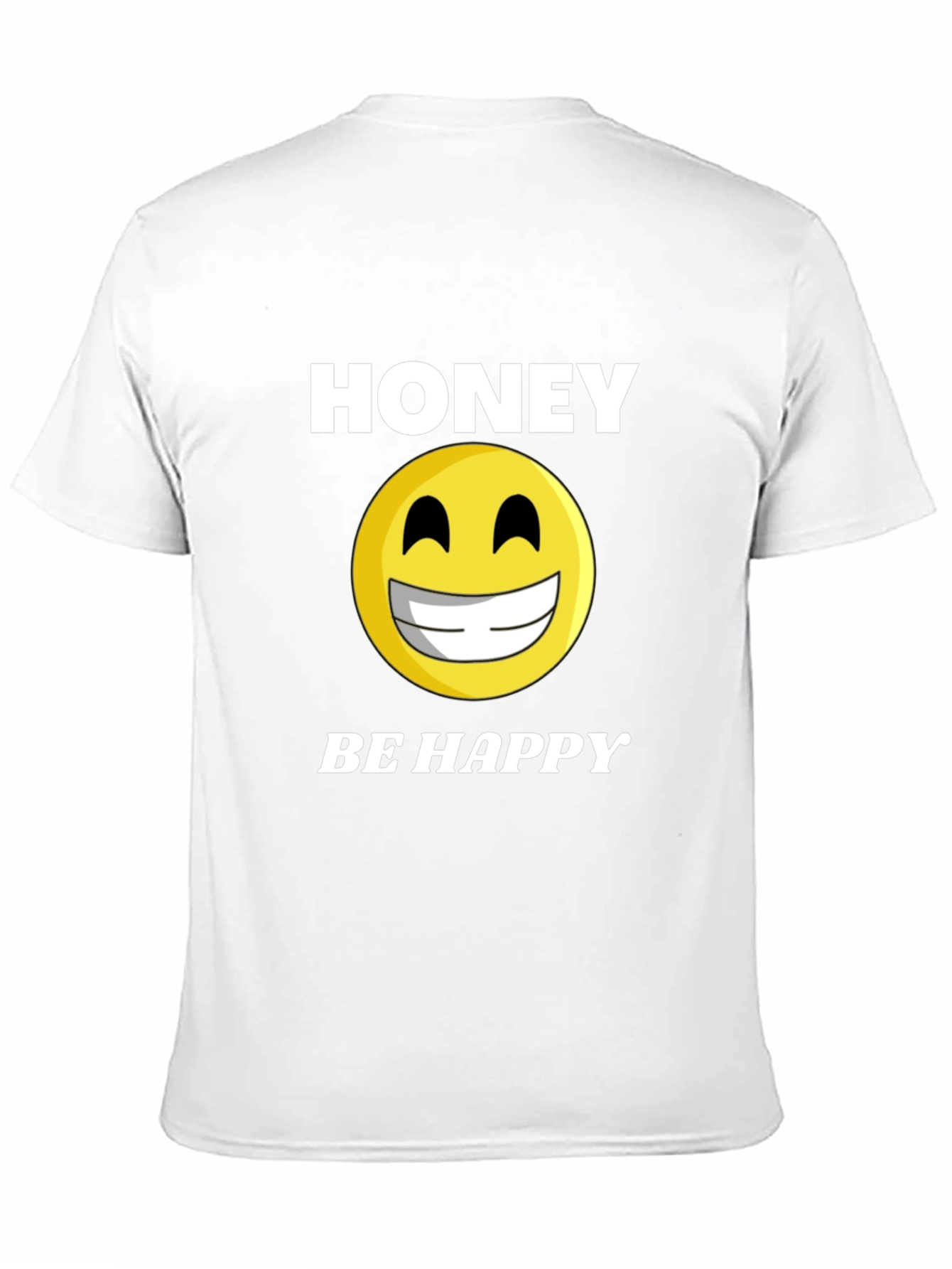 Honey Be Happy T-Shirt - Positive Vibes