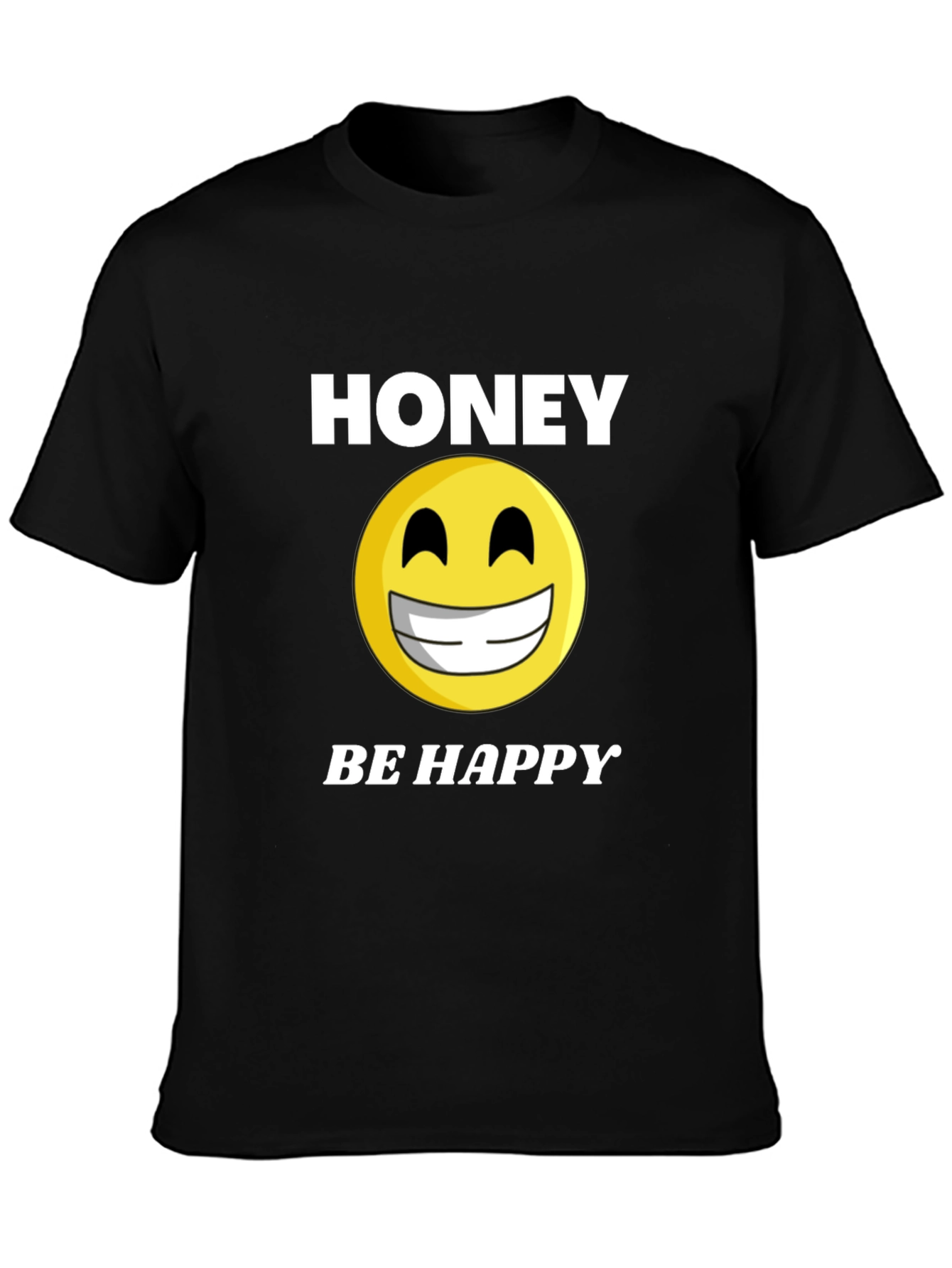 Honey Be Happy T-Shirt - Positive Vibes