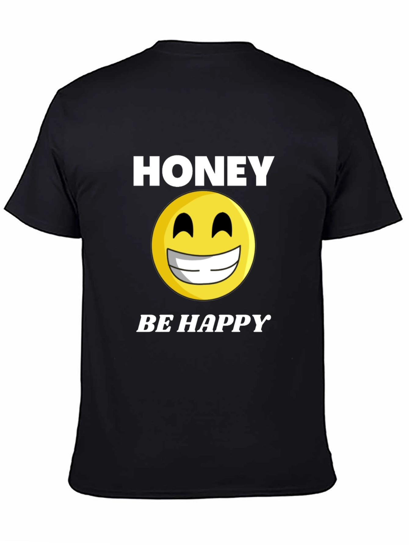 Honey Be Happy T-Shirt - Positive Vibes