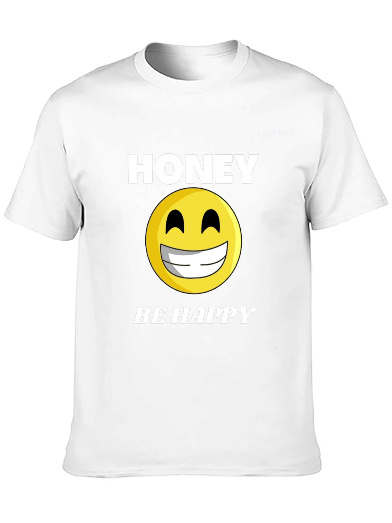 Honey Be Happy T-Shirt - Positive Vibes