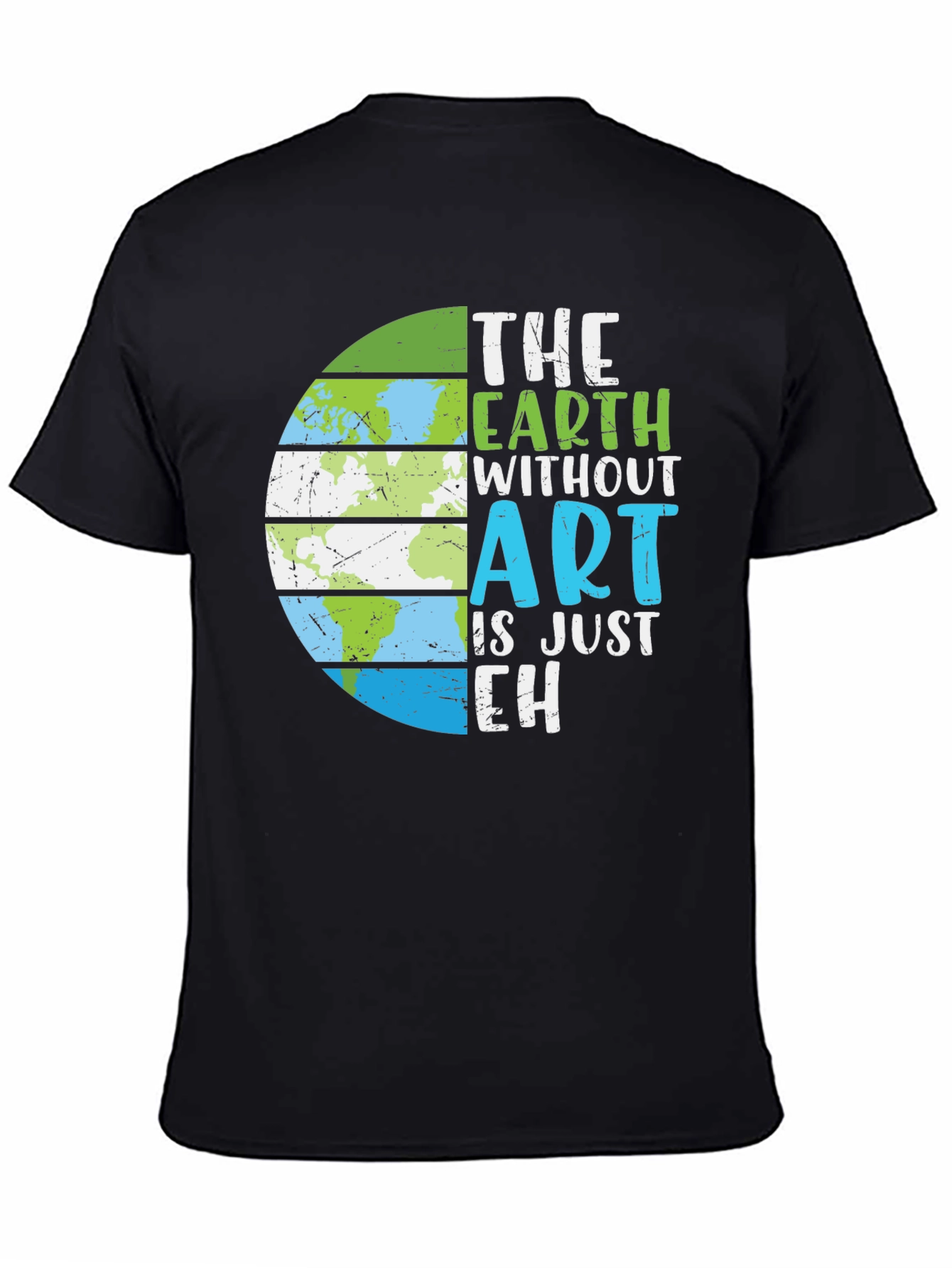 The Earth Without Art T-Shirt - Eco-Friendly Design