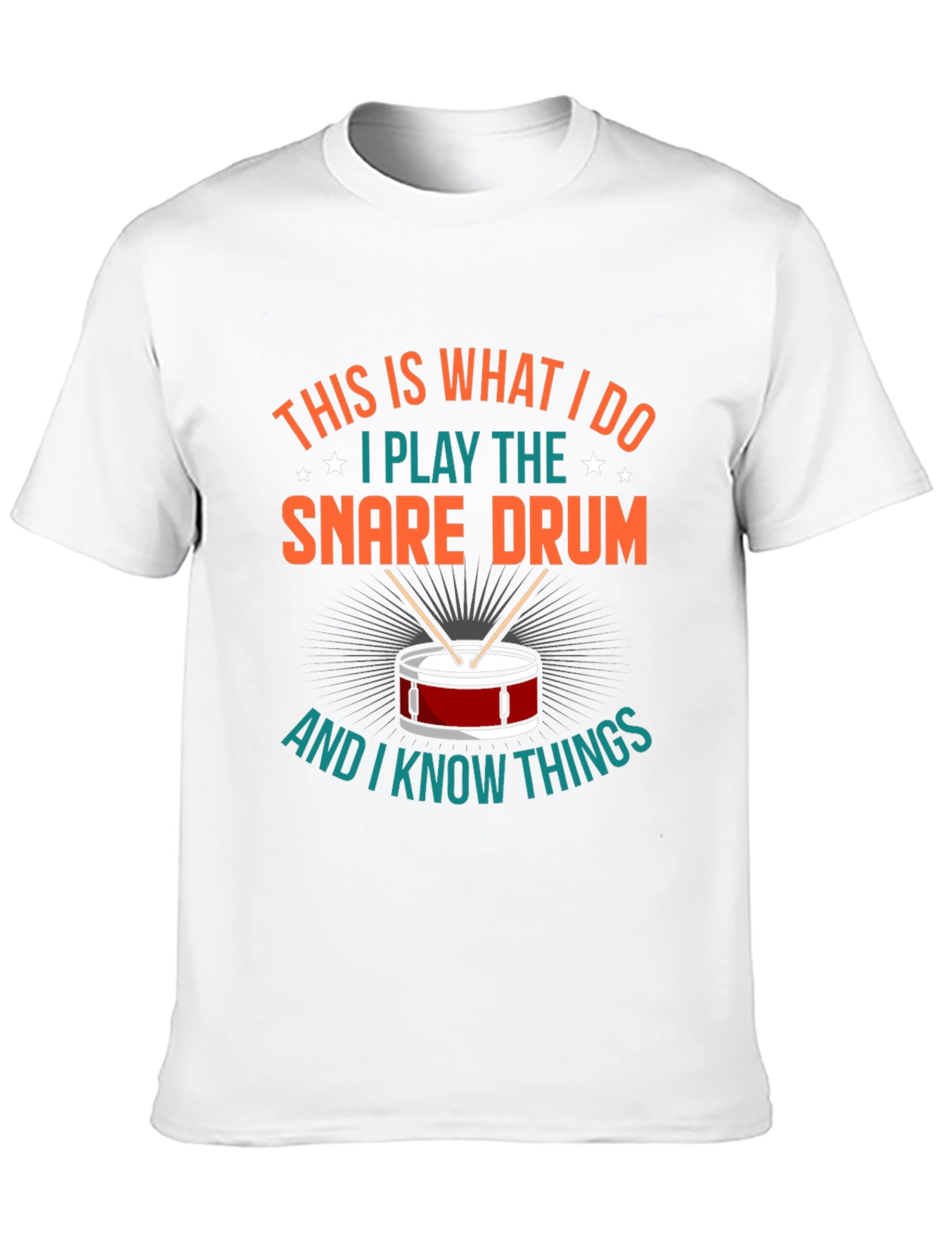 Snare Drum Player T-Shirt - I Know Things