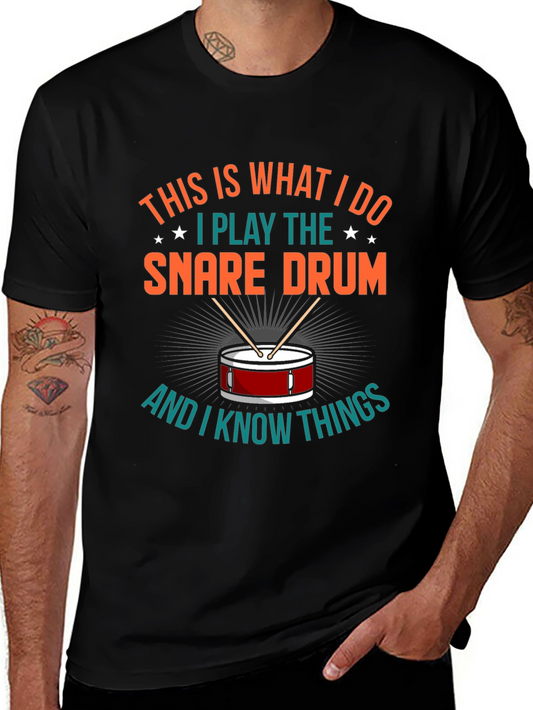 Snare Drum Player T-Shirt - I Know Things