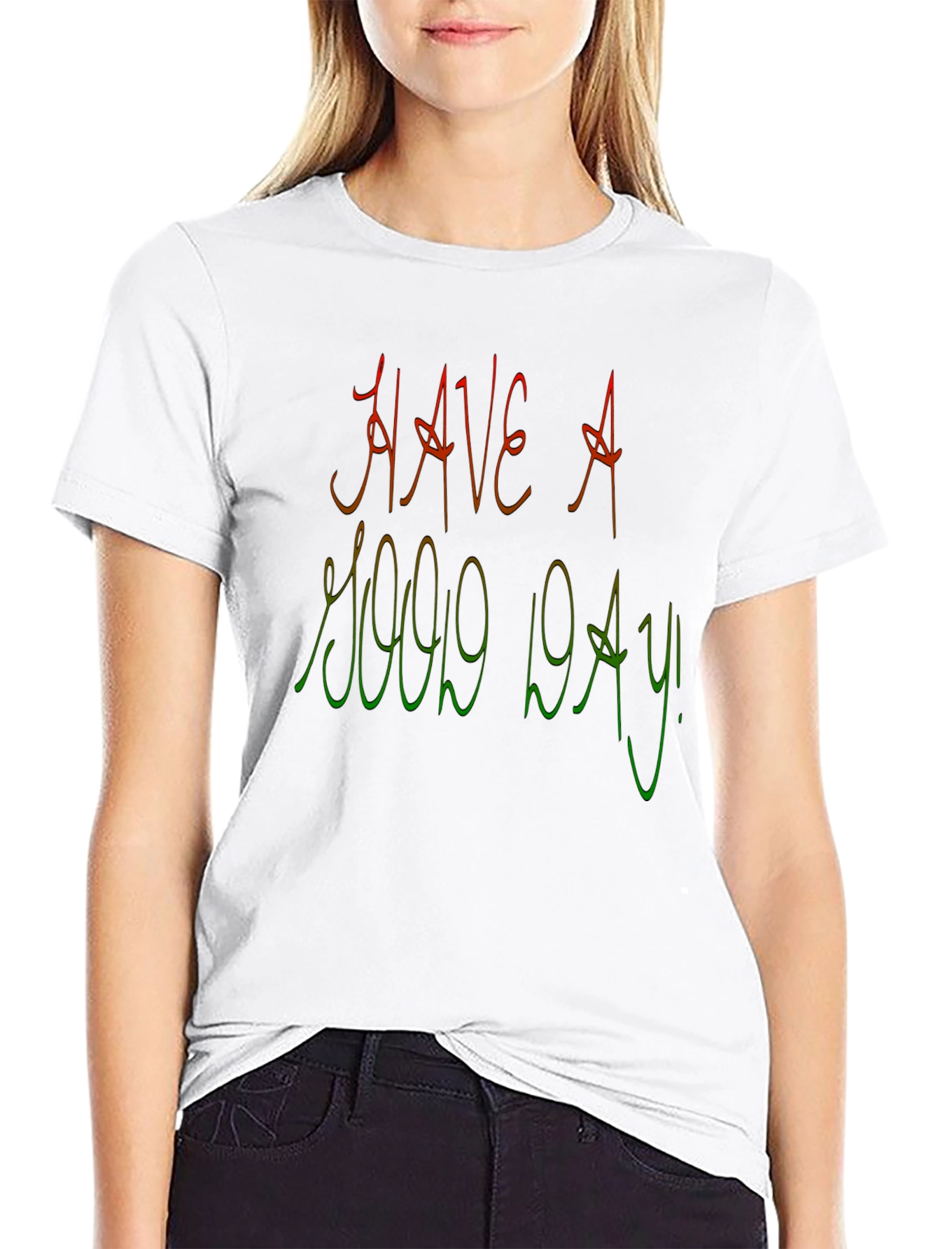 Have A Good Day Graphic Tee