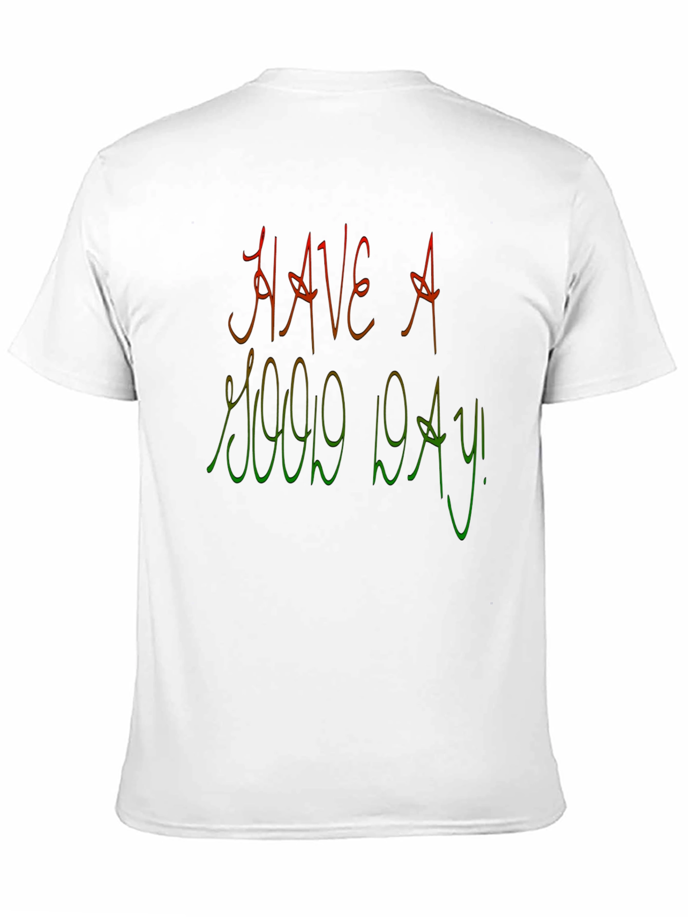 Have A Good Day Graphic Tee