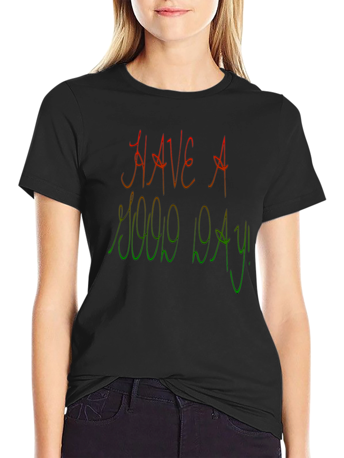 Have A Good Day Graphic Tee