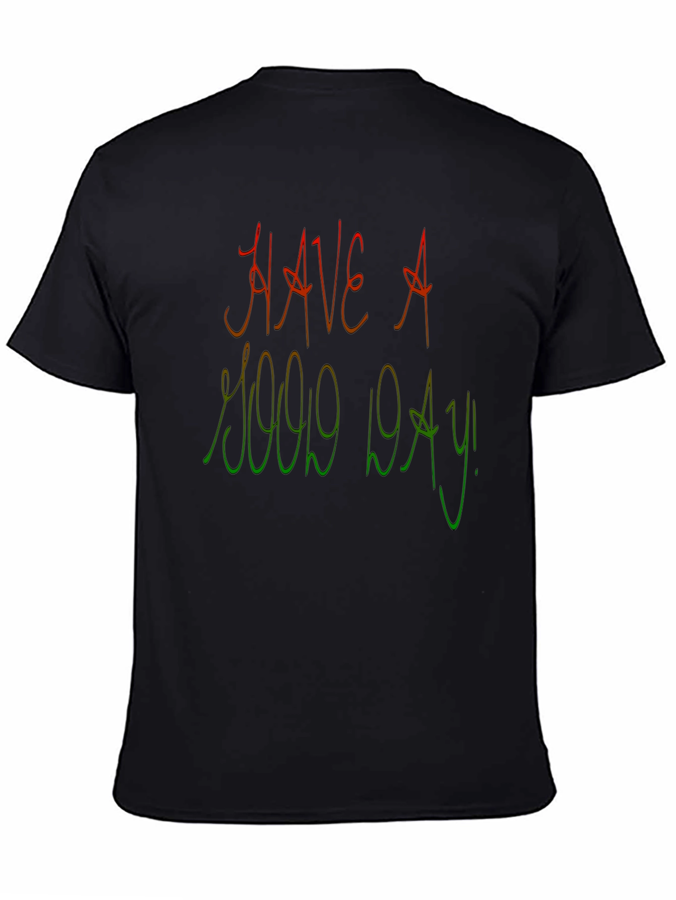 Have A Good Day Graphic Tee
