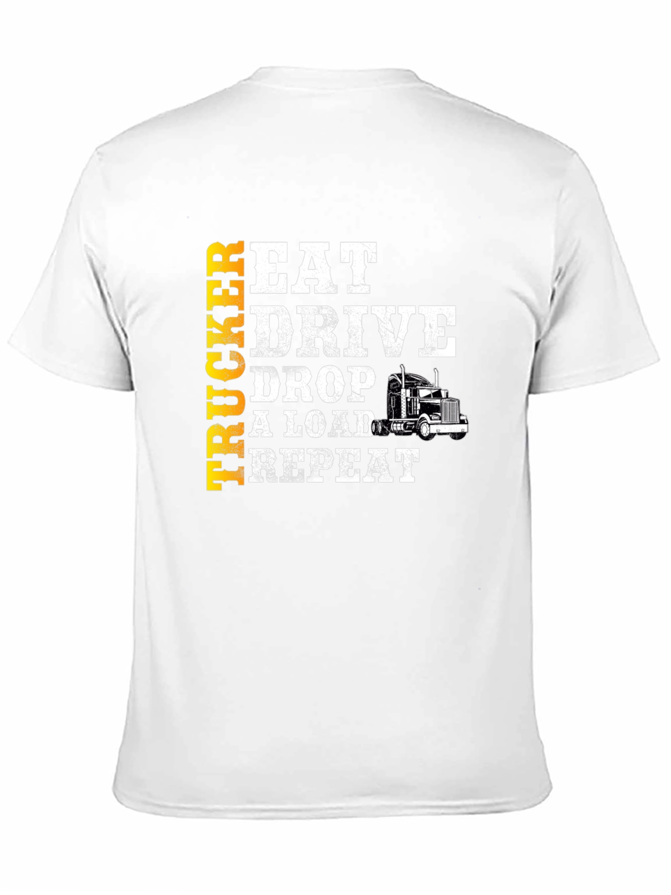 Trucker Eat Drive Drop Load Repeat T-Shirt