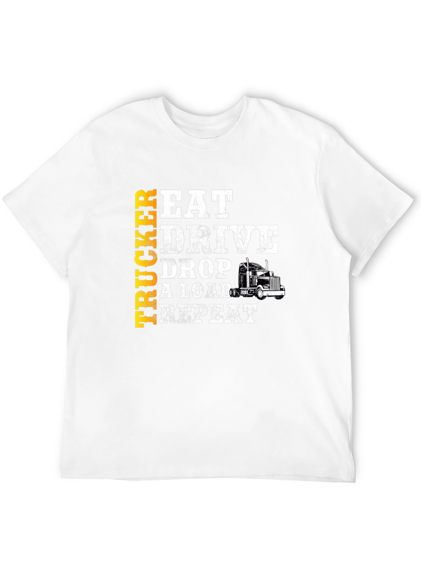 Trucker Eat Drive Drop Load Repeat T-Shirt