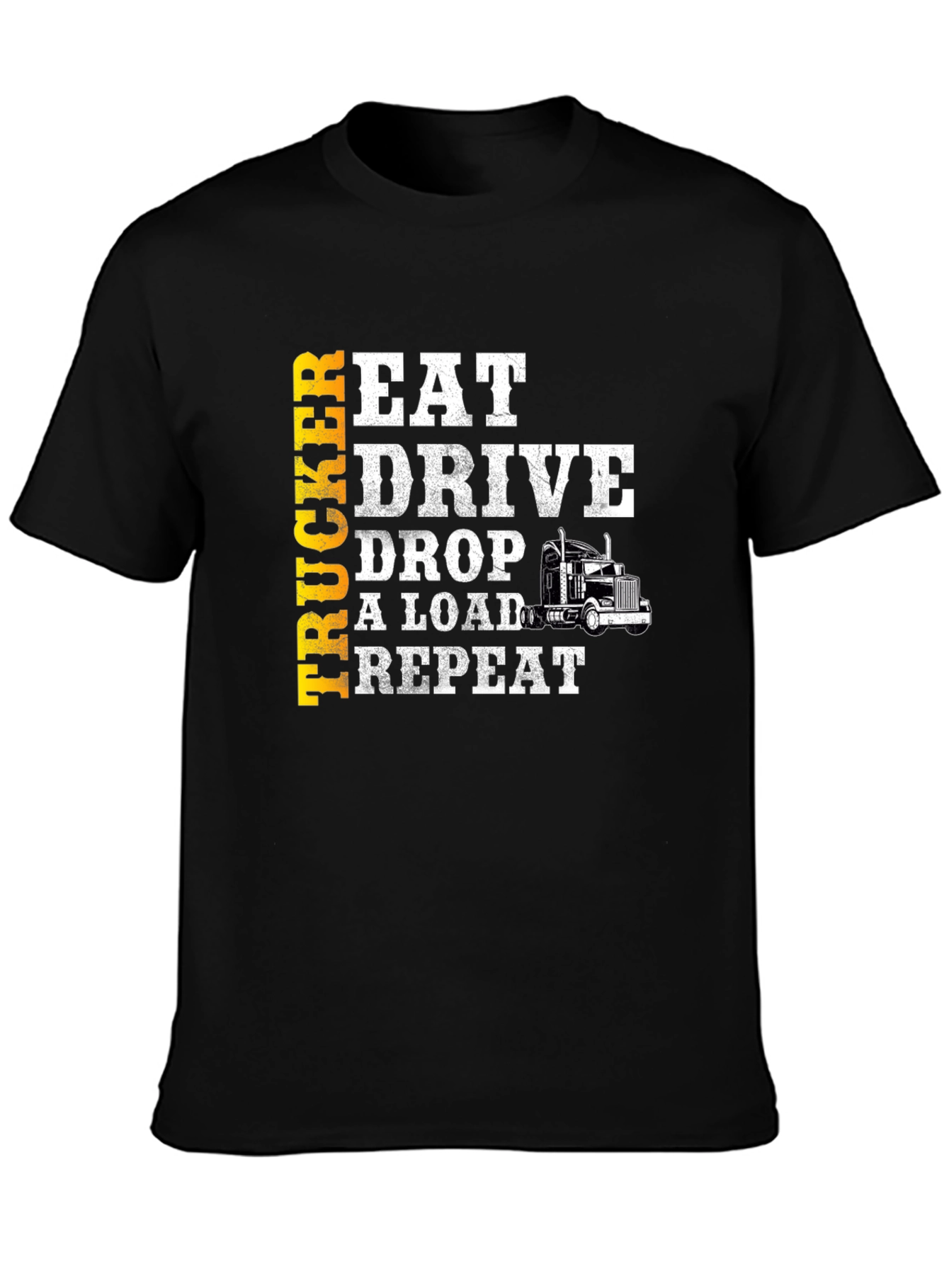 Trucker Eat Drive Drop Load Repeat T-Shirt