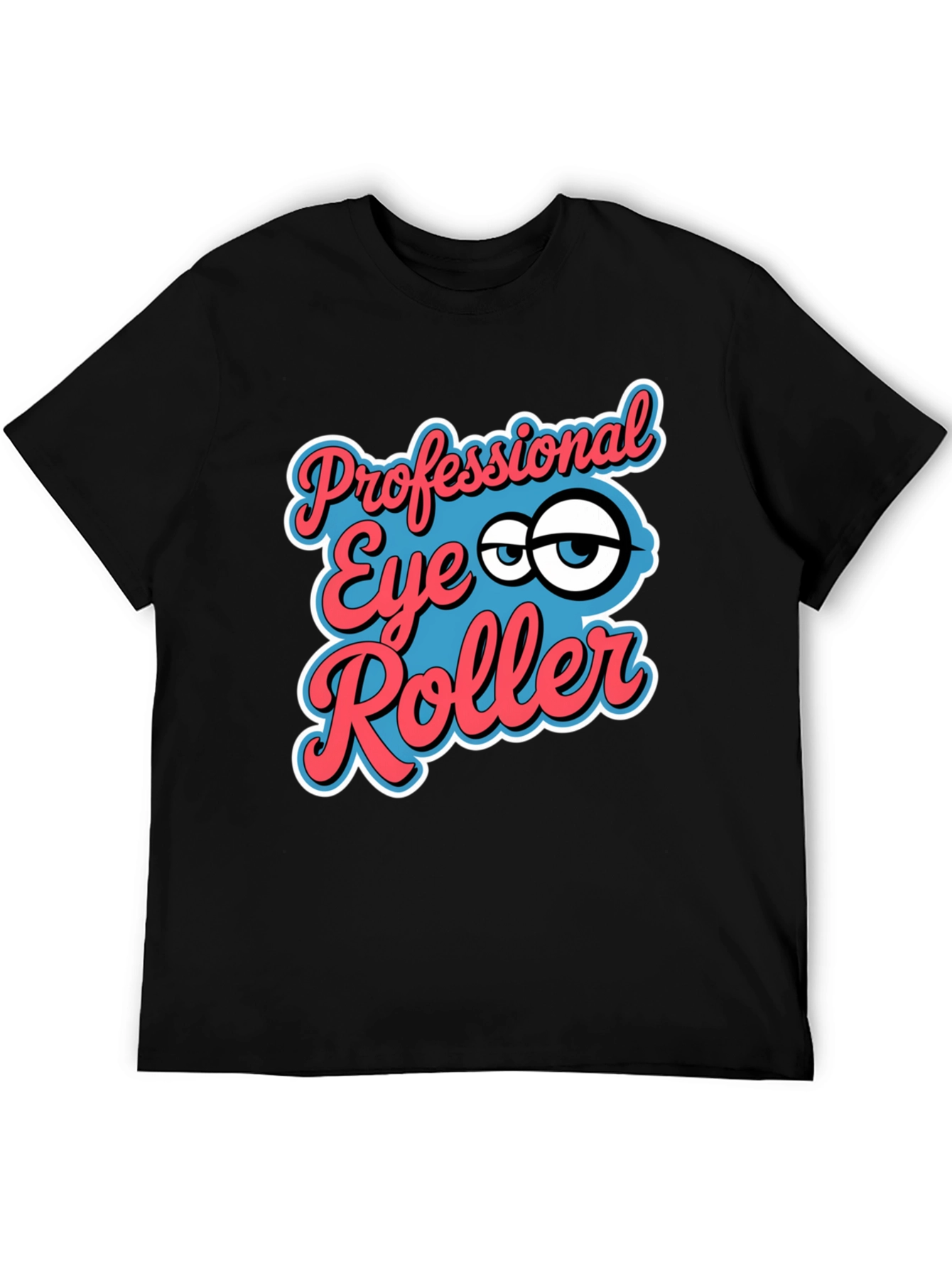 Professional Eye Roller Graphic Tee