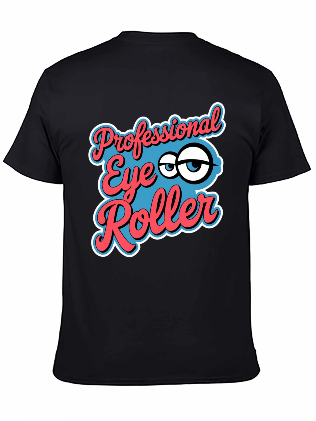 Professional Eye Roller Graphic Tee