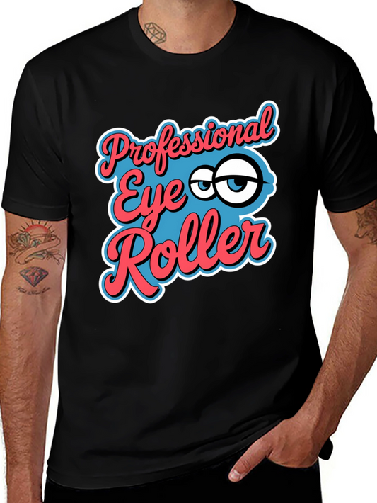 Professional Eye Roller Graphic Tee