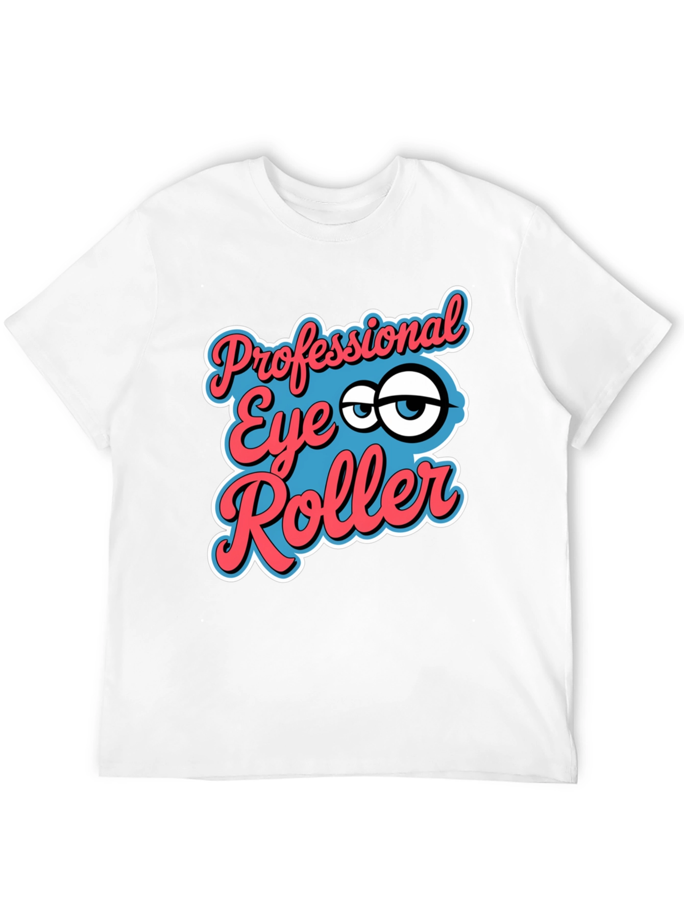 Professional Eye Roller Graphic Tee