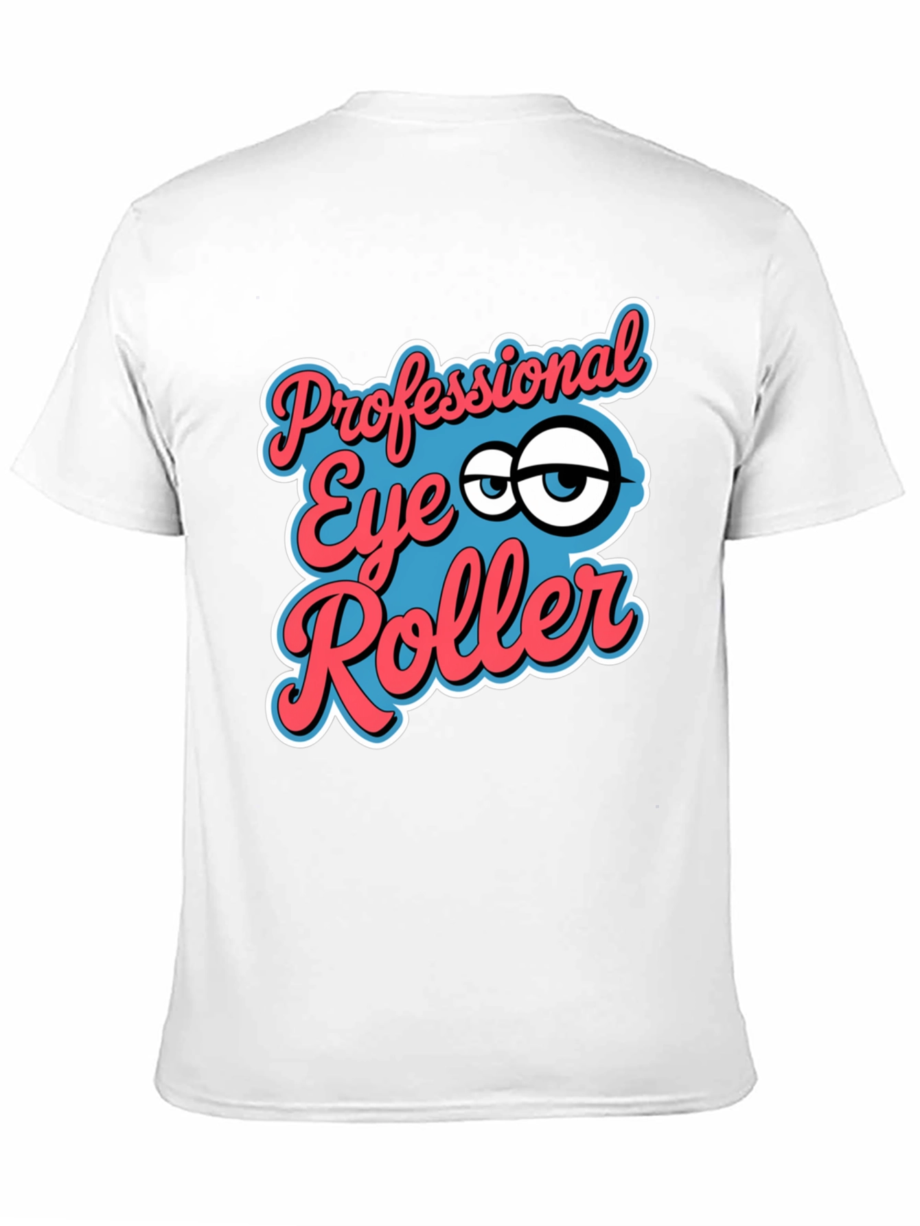 Professional Eye Roller Graphic Tee