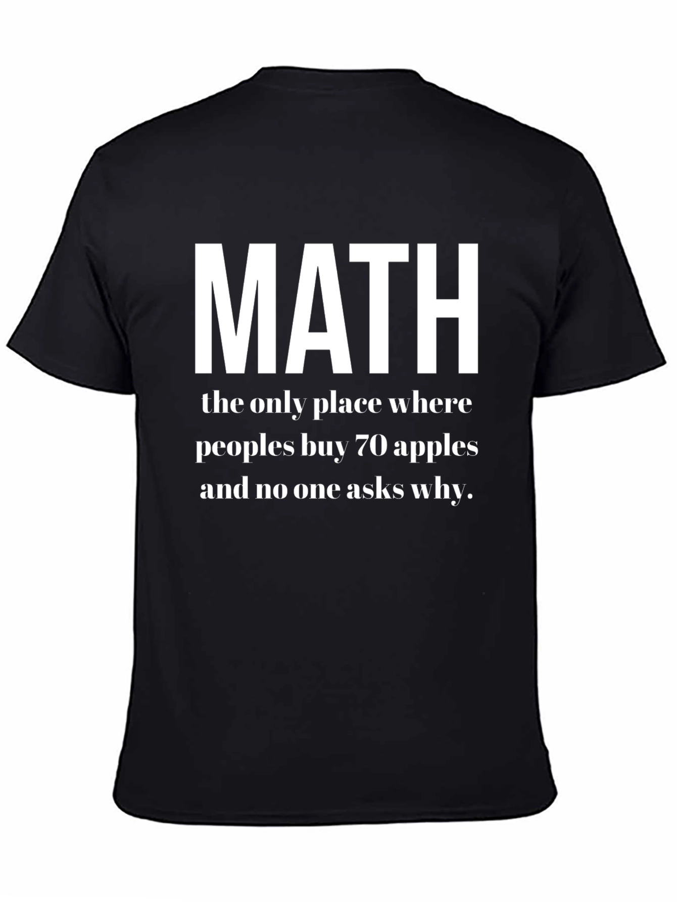 Math T-Shirt - 70 Apples No Questions Asked!