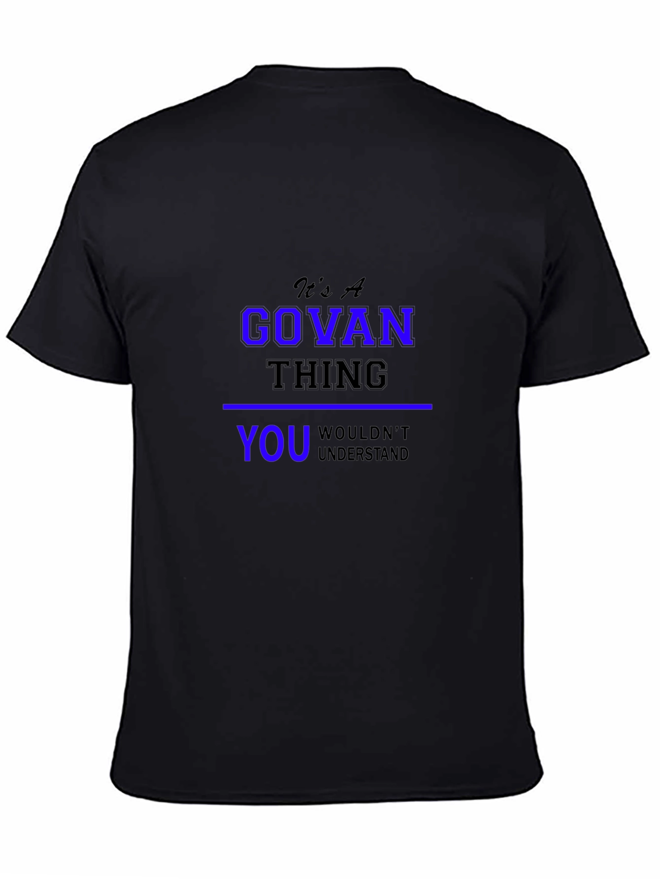 Its A GOVAN Thing T-Shirt - You Wouldnt Understand