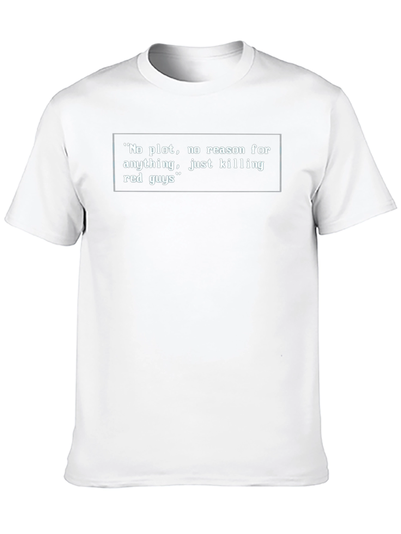 No Plot Killing Red Guys T-Shirt