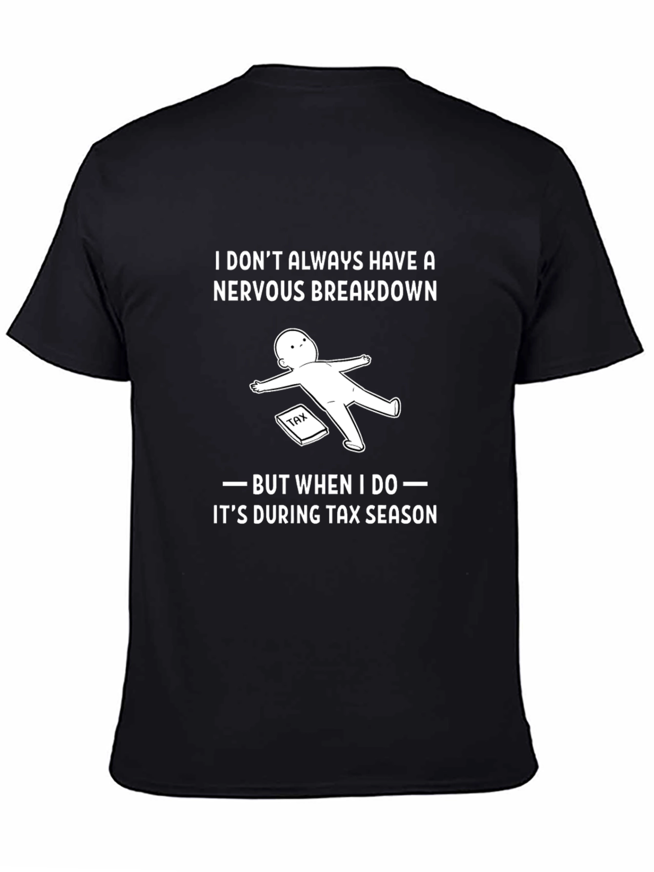 Tax Season Nervous Breakdown Graphic T-Shirt
