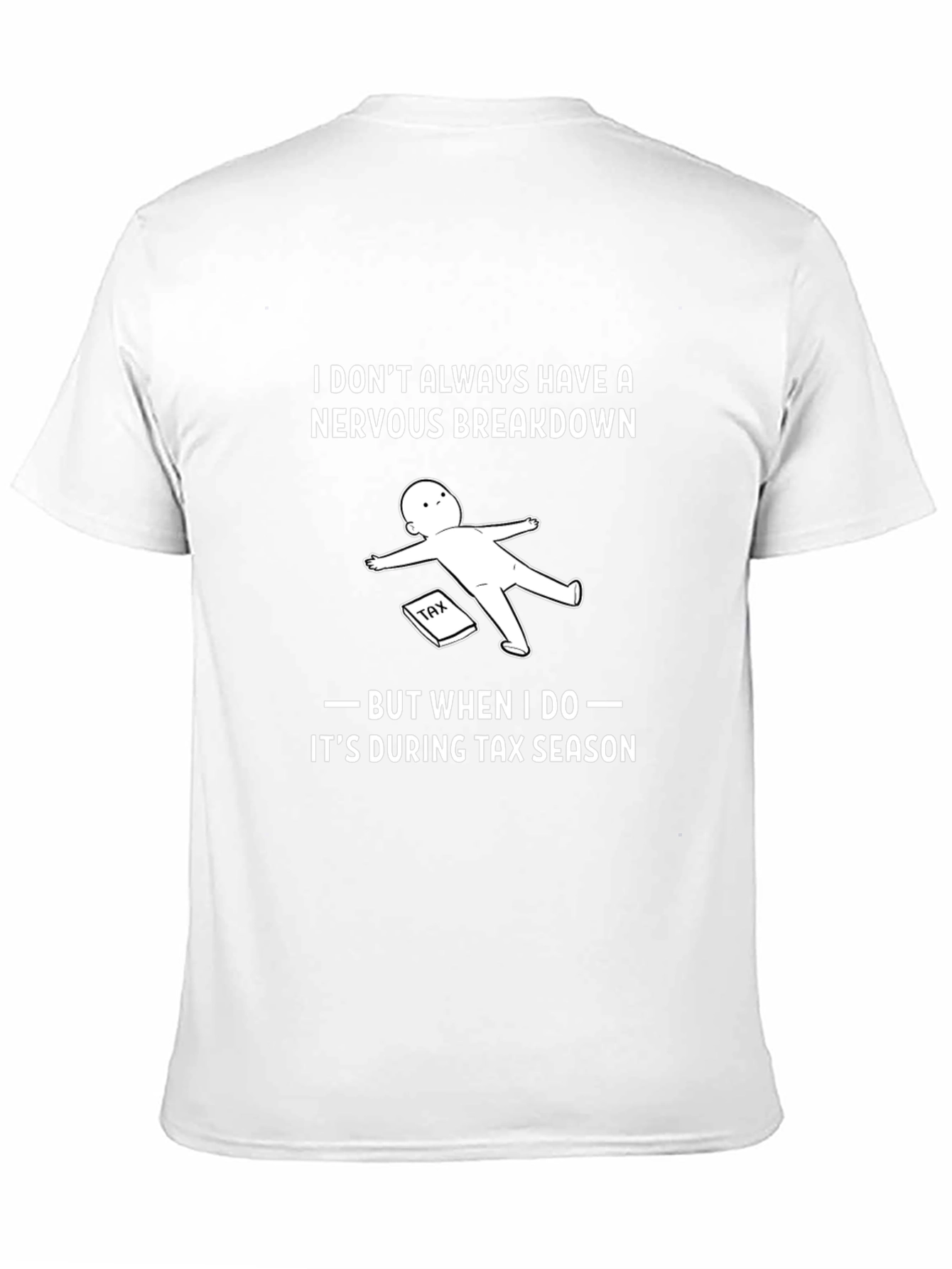 Tax Season Nervous Breakdown Graphic T-Shirt