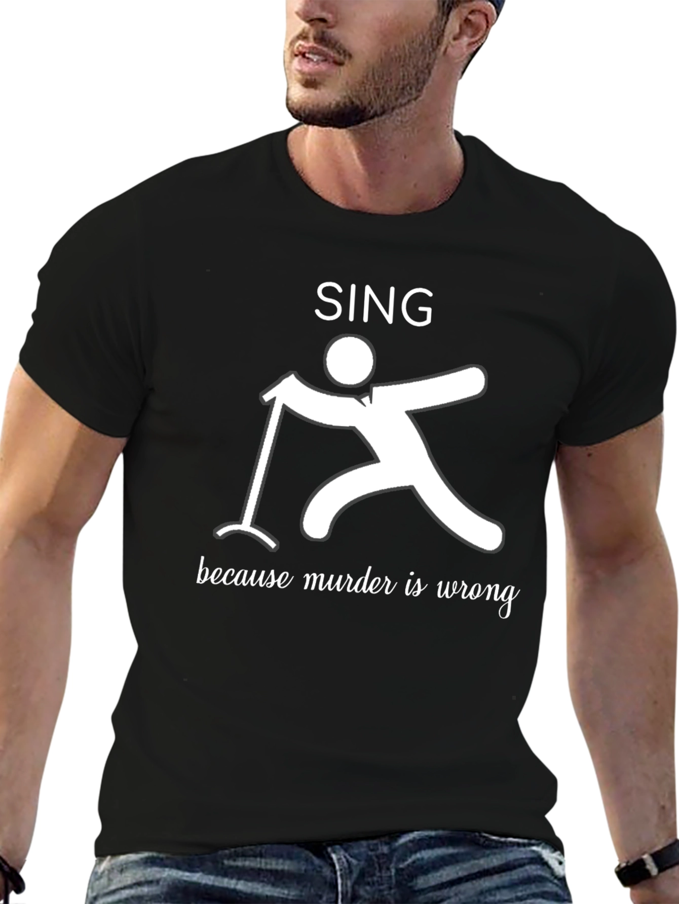 Sing Because Murder is Wrong Graphic Tee