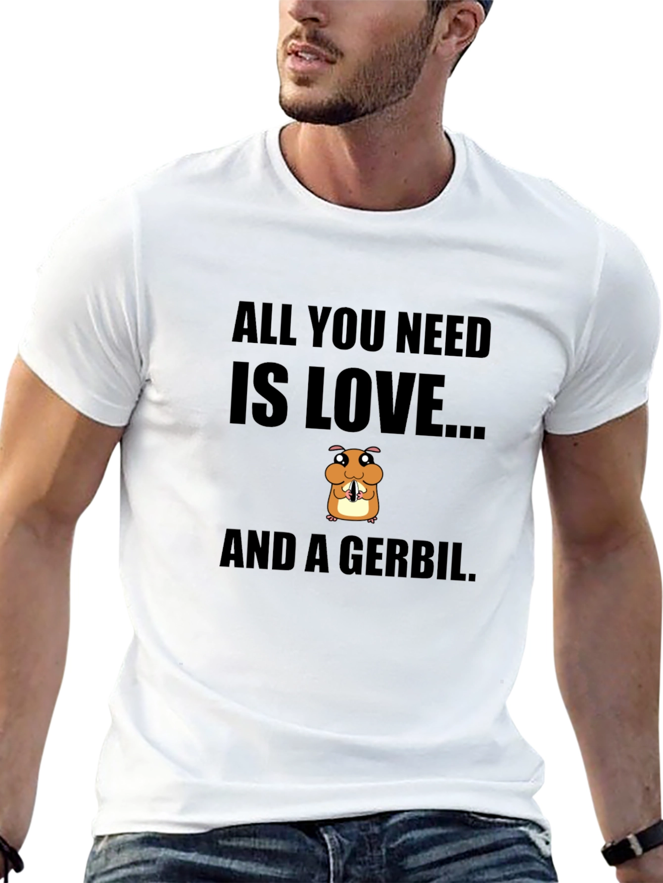 All You Need is Love and a Gerbil T-Shirt