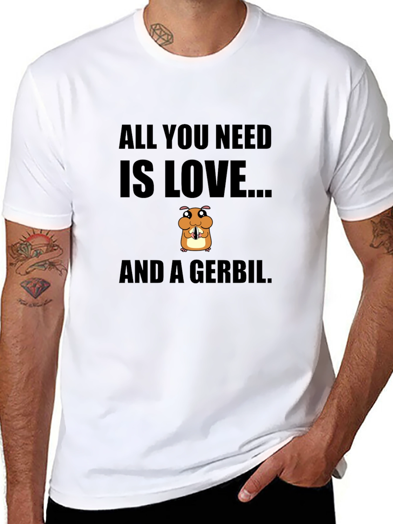 All You Need is Love and a Gerbil T-Shirt