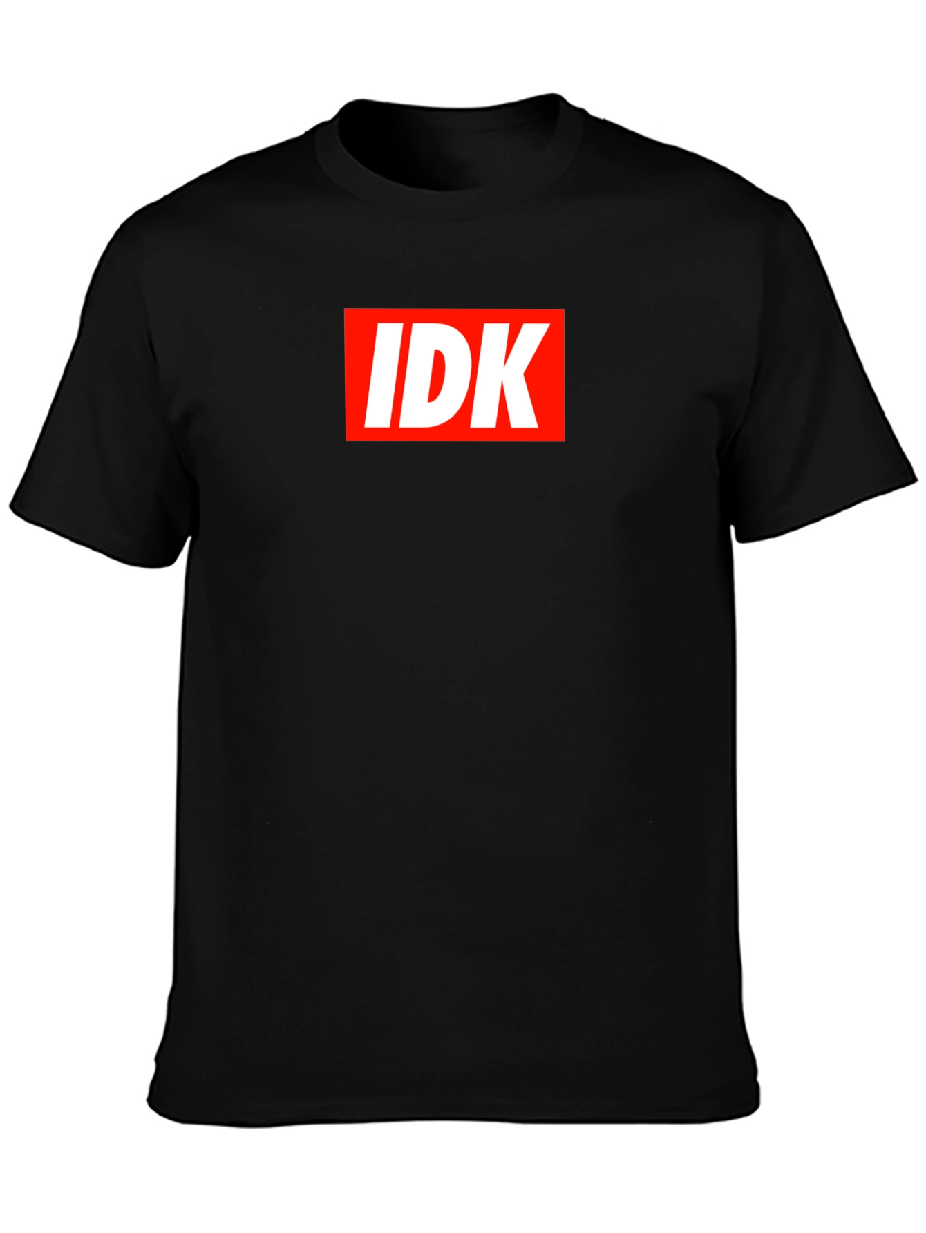 IDK Graphic Tee - Bold Statement T-Shirt