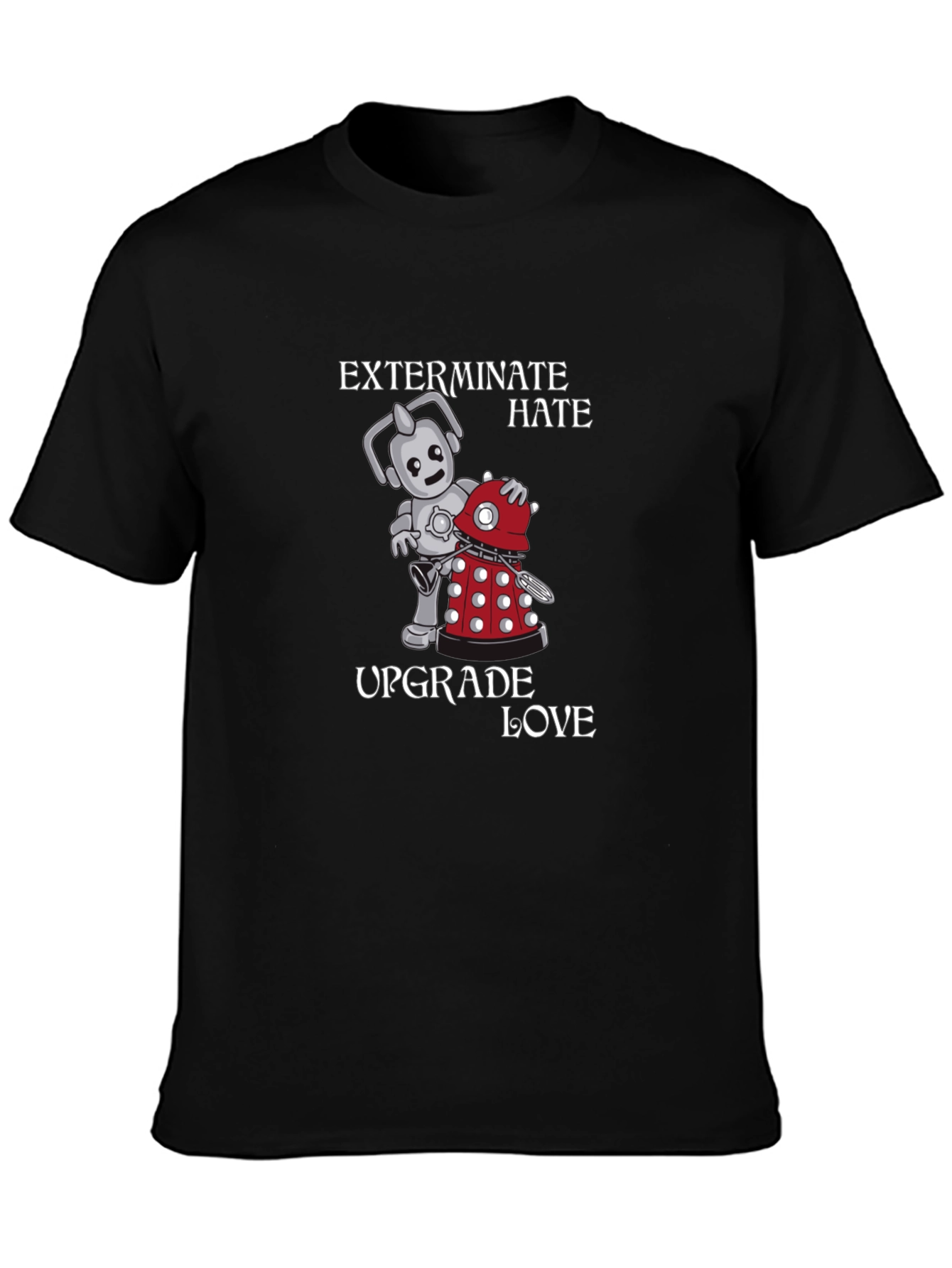 Exterminate Hate Upgrade Love T-Shirt