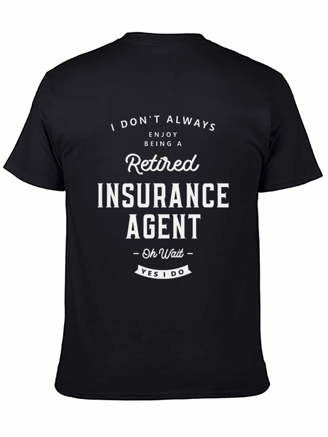 Retired Insurance Agent T-Shirt - Funny Retirement Gift