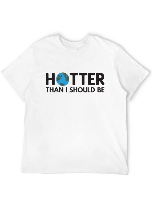 Hotter Than I Should Be Graphic Tee