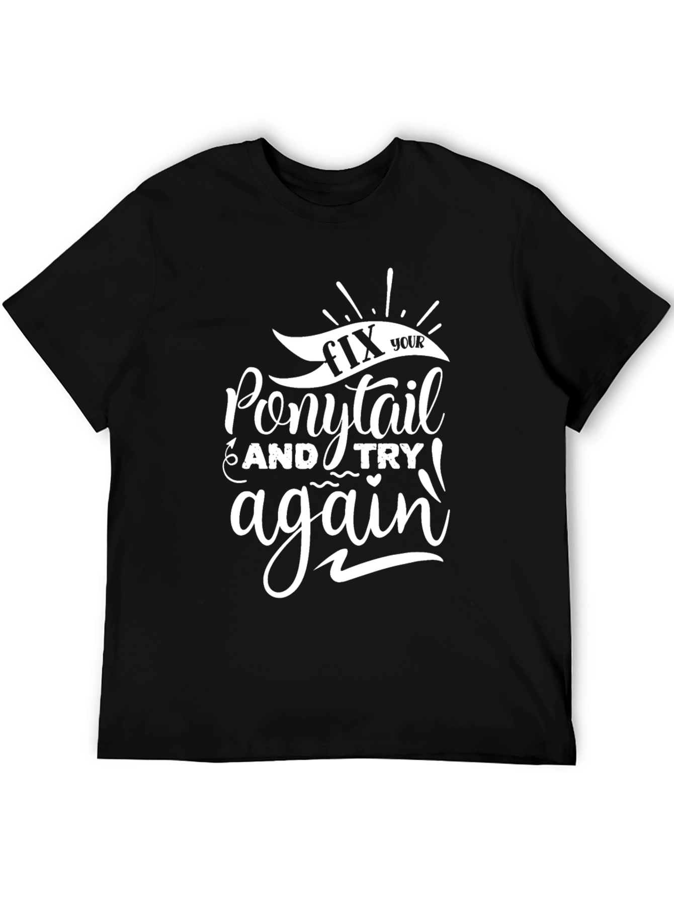 Fix Your Ponytail Graphic Tee
