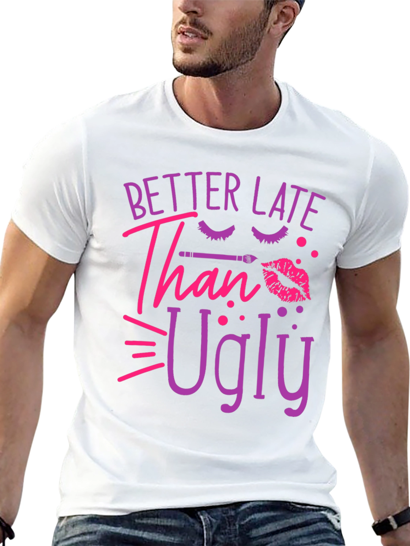 Better Late Than Ugly Graphic Tee