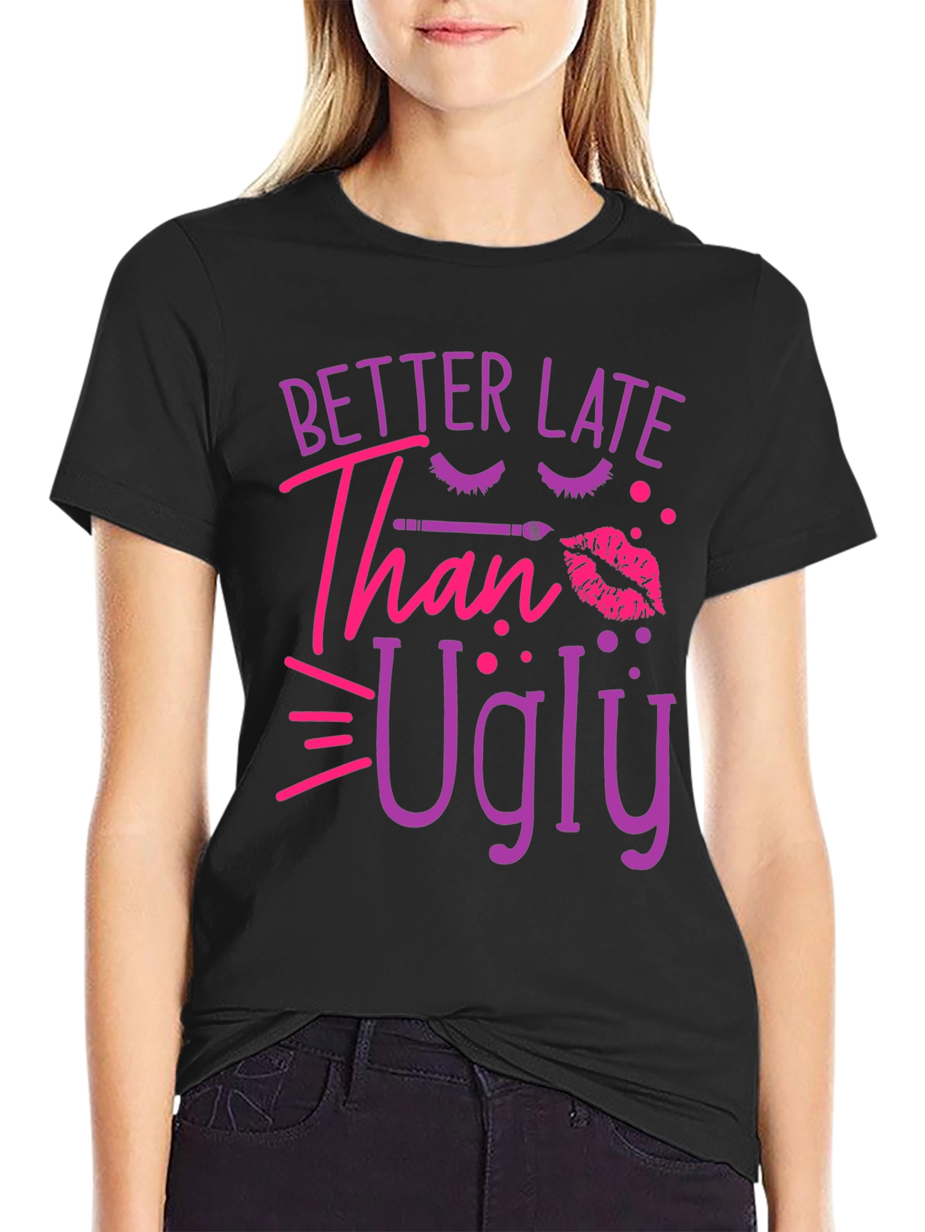 Better Late Than Ugly Graphic Tee