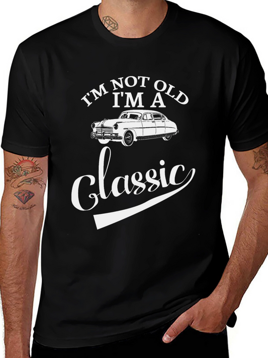 Im Not Old Im A Classic Graphic Tee
